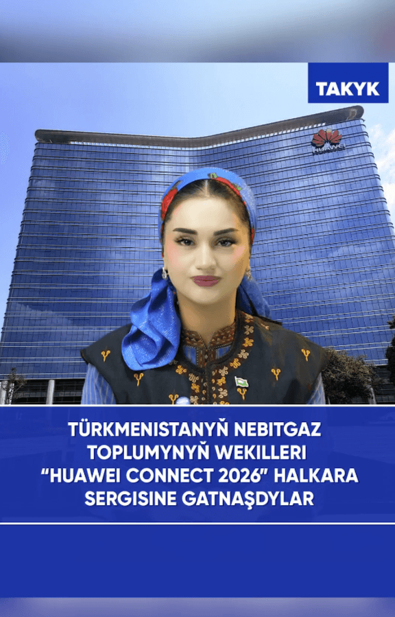 Türkmenistanyň nebitgaz toplumynyň wekilleri "Huawei Connect 2026" halkara sergisine gatnaşdylar