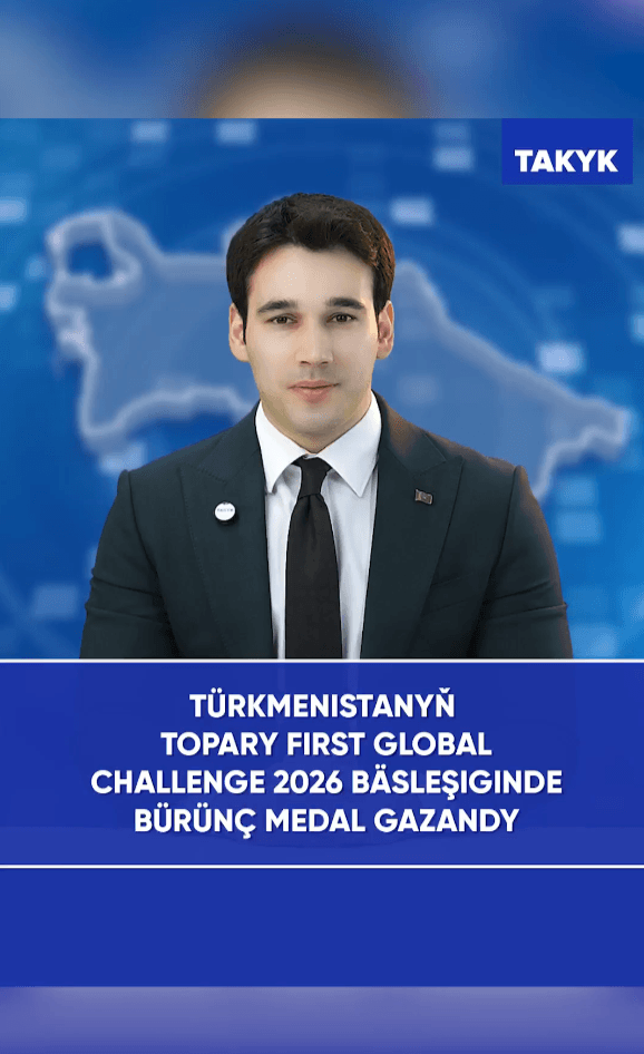 Türkmenistanyň topary FIRST Global Challenge 2026 bäsleşiginde bürünç medal gazandy