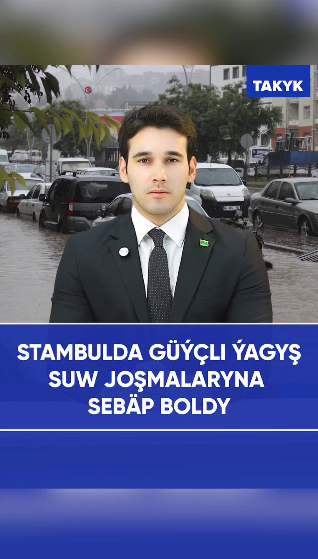 Stambulda güýçli ýagyn suw joşmalaryna sebäp boldy