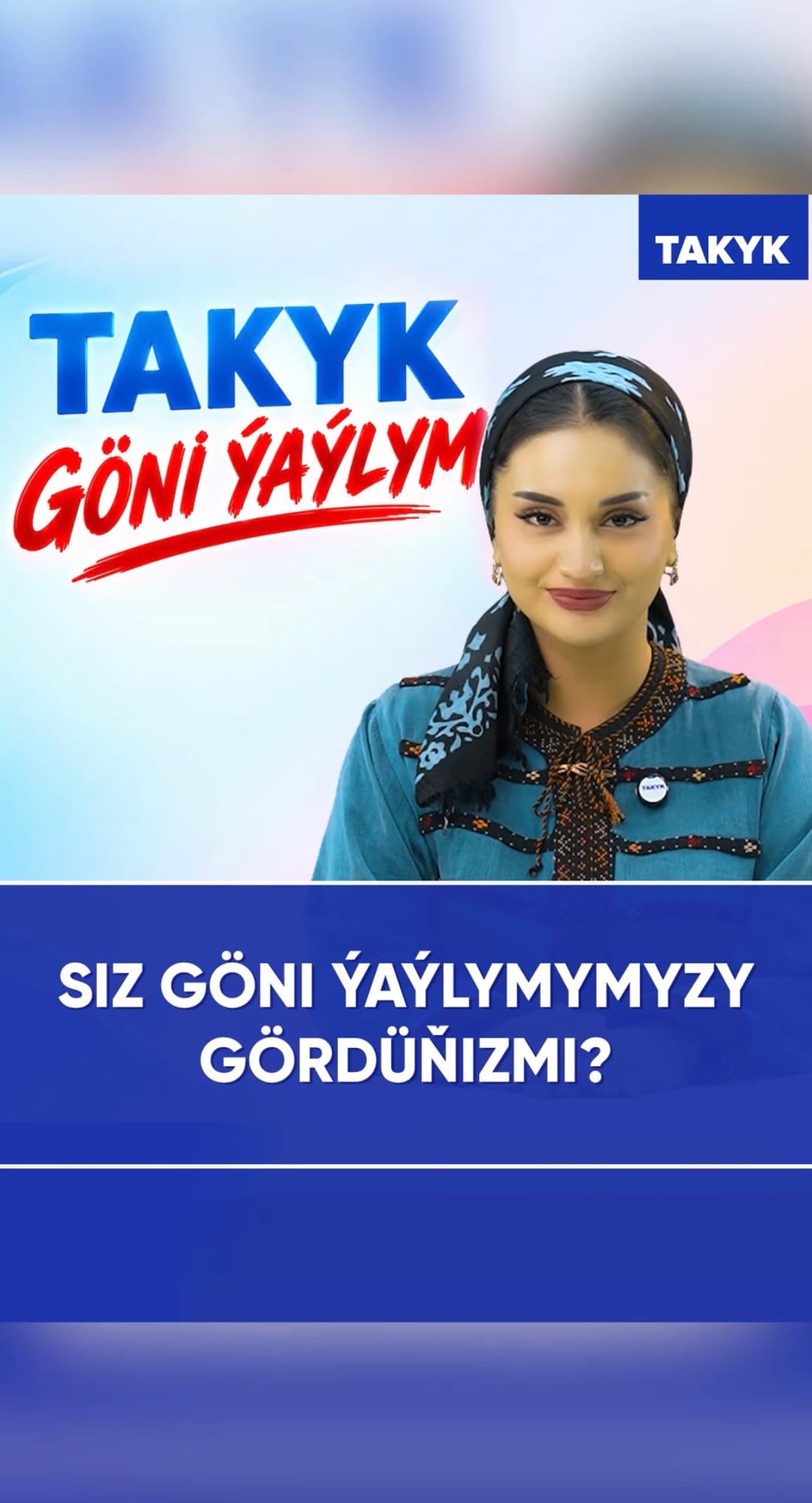 Siz göni ýaýlymymyzy gördüňizmi?