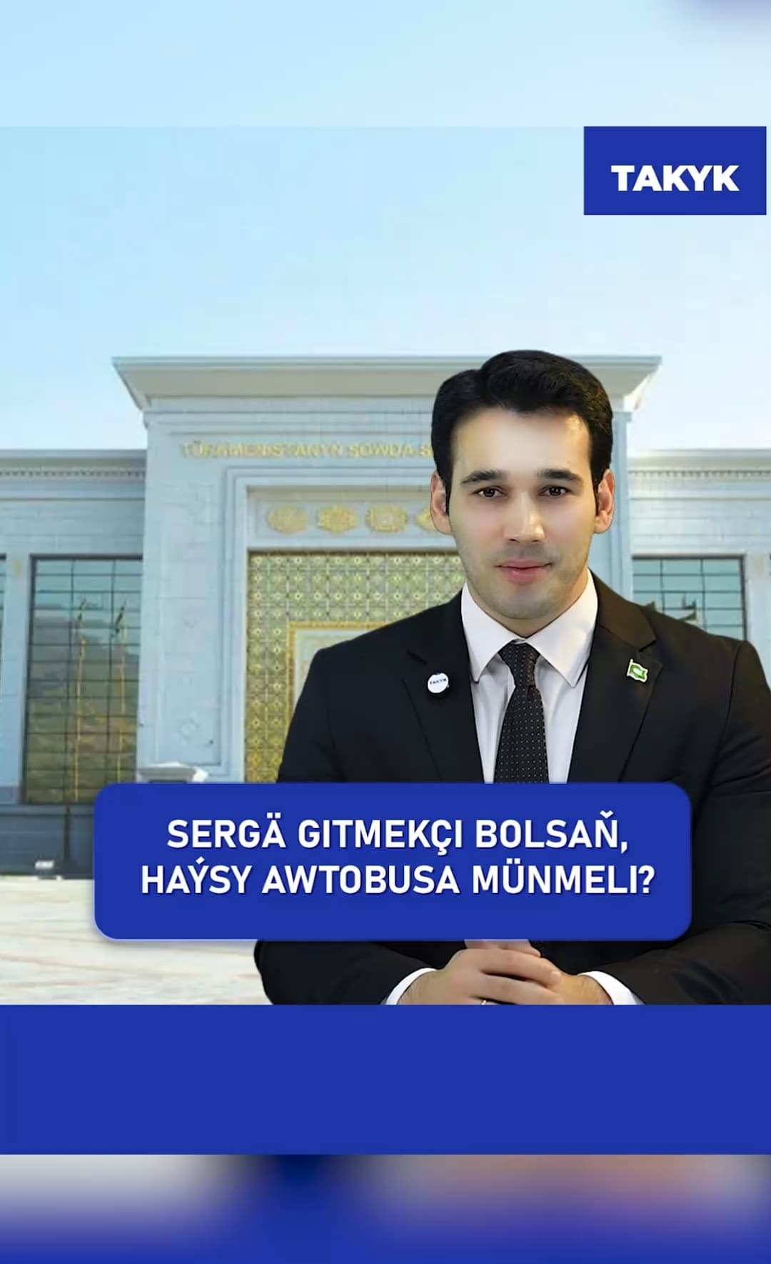 Sergä gitmekçi bolsaň, haýsy awtobusa münmeli?