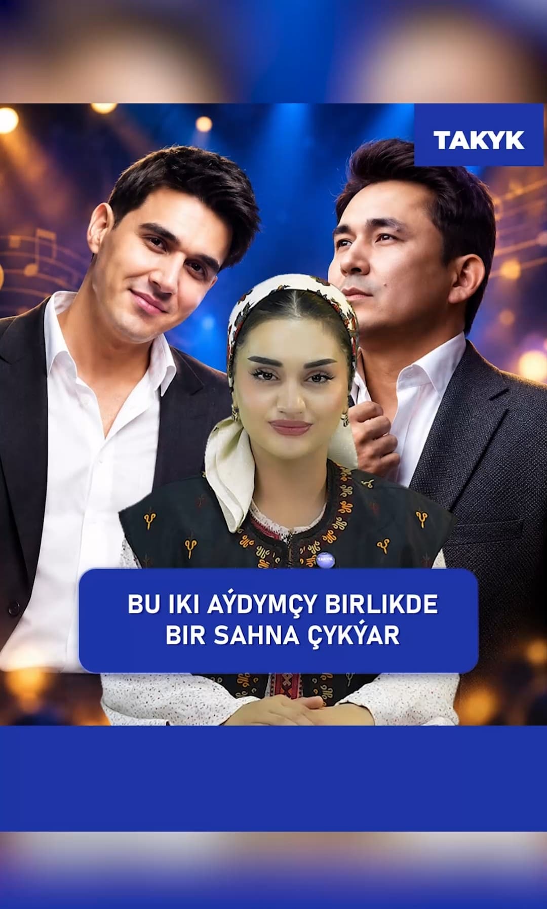 Bu iki aýdymçy birlikde bir sahna çykyar
